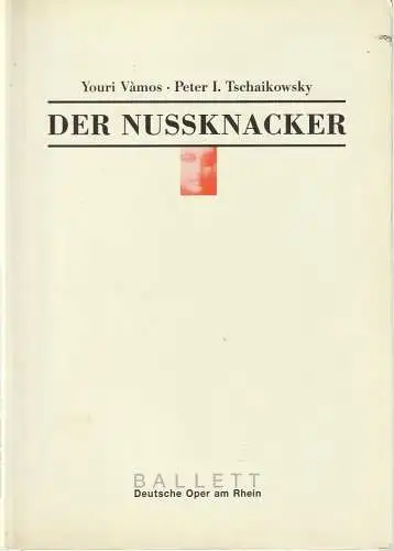 Deutsche Oper am Rhein, Theatergemeinschaft Düsseldorf-Duisburg, Tobias Richter, Werner Hellfritzsch, Eva Bucht, Eduard Straub  Portraitfotos): Programmheft BALLETT Youri Vamos / Peter I. Tschaikowsky DER NUSSKNACKER 6. Januar 2000. 