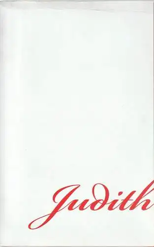 Schauspiel Stuttgart, Staatsoper Stuttgart, Hasko Weber, Albrecht Puhlmann, Kekke Schmidt, Xavier Zuber, Margarethe Lasinger: Programmheft JUDITH nach Friedrich Hebbel / Antonio Vivaldi Premiere 27. Juli 2009 Salzburg / 10. Oktober 2009 Schauspielhaus Spi