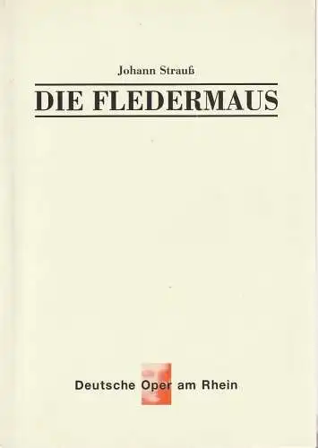 Deutsche Oper am Rhein, Theatergemeinschaft Düsseldorf-Duisburg, Tobias Richter, Werner Hellfritzsch, Vita Huber, Wiebke Hetmanek: Programmheft Johann Strauß DIE FLEDERMAUS Wiederaufnahme 31. Dezember 1997 Opernhaus Düsseldorf. 
