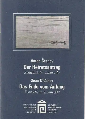 Landestheater Mecklenburg Neustrelitz, Urs Leicht, Swantje Richter: Programmheft Anton Cechov DER HEIRATSANTRAG  Sean O'Casey DAS ENDE VOM ANFANG Premiere 28. Juni 1997 Spielzeit 1996 / 97 Heft 10. 