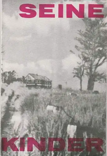 Städtische Theater Karl-Marx Stadt, Hans Dieter Mäde, Manfred König: Programmheft Rainer Kerndl SEINE KINDER Premiere  Oktober 1964 Spielzeit 1964 / 65. 