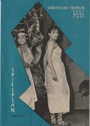 Städtische Theater Karl-Marx-Stadt, Oskar Kaesler, Burkart Hernmarck: Programmheft SPIELPLAN JUNI 1957 der Städtischen Theater Karl-Marx-Stadt. 