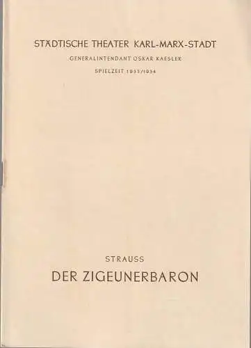 Städtische Theater Karl-Marx-Stadt, Oskar Kaesler, Wolf Ebermann, Kurt Leimert, Gaitzsch (Fotos): Programmheft Johann Strauss DER ZIGEUNERBARON Spielzeit 1953 / 54. 