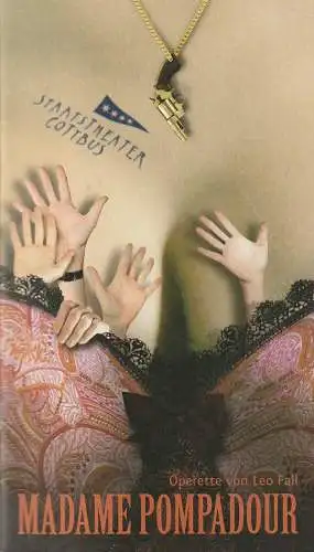 Staatstheater Cottbus, Martin Schüler, Carola Böhnisch, Andreas Klose, Marlies Kross (Fotos): Programmheft Leo Fall MADAME POMPADOUR Premiere 26. Januar 2013 Spielzeit 2012 / 2013 Heft 7. 