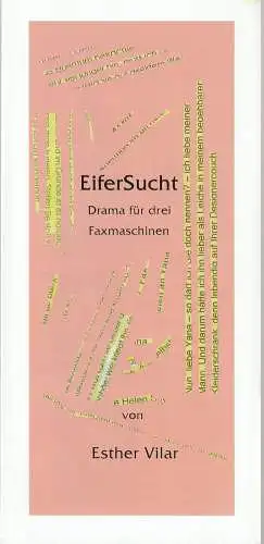 Erzgebirgische Theater- und Orchester GmbH, Eduard-von-Winterstein-Theater Annaberg-Buchholz, Ingolf Huhn, Silvia Giese, Asia Schreiter: Programmheft Esther Vilar EiferSucht Drama für drei Faxmaschinen Spielzeit 2012 / 2013. 