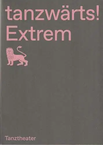 Staatstheater Braunschweig, Dagmar Schlingmann, Ira Goldbecher, Brigitte Uray, Lisa Blädtke, Bettina Stöß (Fotos): Programmheft TANZWÄRTS! EXTREM Premiere 02. Dezember 2022 Kleines Haus Spielzeit 2022 / 2023. 