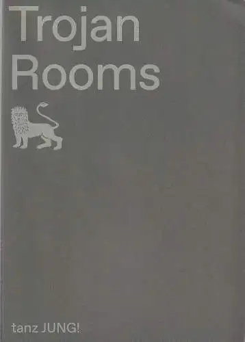 Staatstheater Braunschweig, Dagmar Schlingmann, Sara Dirks,Farina Lichtenstein: Programmheft Tanz JUNG! TROJAN ROOMS Premiere 18. Dezember 2021 Kleines Haus Spielzeit 2021 / 22. 