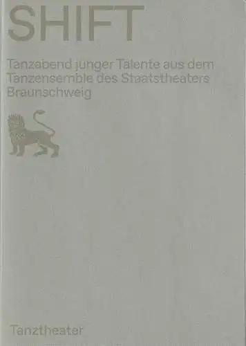 Staatstheater Braunschweig, Dagmar Schlingmann, Gregor Zöllig,  Ira Goldbecher: Programmheft SHIFT  TANZTHEATER Premiere 23. April 2022 Kleines Haus Spielzeit 2021 / 22. 