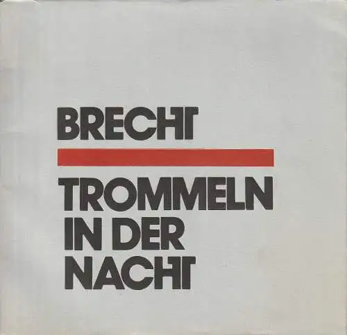 Mecklenburgische Staatstheater Schwerin, Fritz Wendrich, Bärbel Jaksch, Michael Wirkner: Programmheft Bertolt Brecht TROMMELN IN DER NACHT Staatstheater Schwerin 1982. 