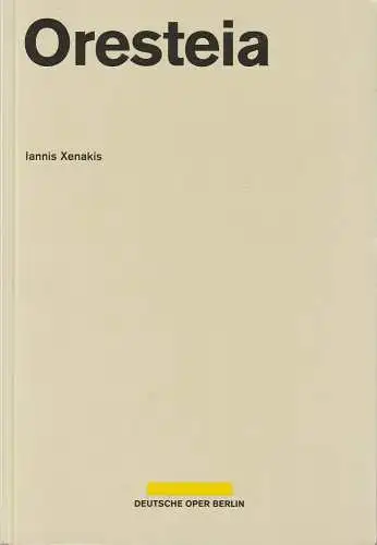 Deutsche Oper Berlin, Dietmar Schwarz, Sebastian Hanusa, Benjamin Rheinwald: Programmheft Iannis Xenakis ORESTEIA Premiere 9. September 2014 Open-Air im Parkhaus der Deutschen Oper Berlin Spielzeit 2014 / 2015. 