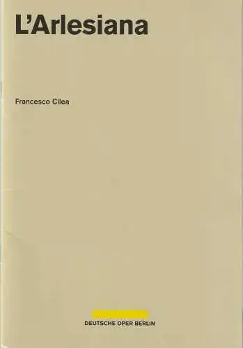 Deutsche Oper Berlin, Dietmar Schwarz,Katharina Duda, Jens Schittenheim: Programmheft Francesco Cilea L'ARLESIANA Premiere 21. Februar 2018 Spielzeit 2017 / 2018. 