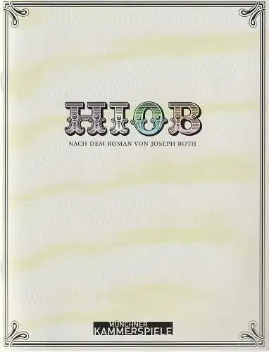 Münchner Kammerspiele, Frank Baumbauer, Julia Lochte, Katja Eichbaum, Andreas Pohlmann (Probenfotos): Programmheft Roth / Tachelet HIOB Premiere 19.April 2008 Spielzeit 2007 / 08. 