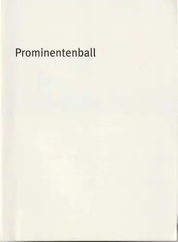 Bayerisches Staatschauspiel, Dieter Dorn, Georg Holzer, Thomas Dashuber (Fotos): Programmheft  Georg Ringsgwandl PROMINENTENBALL Premiere 19. März 2004 Residenz Theater Spielzeit 2003 / 2004 Heft 46. 