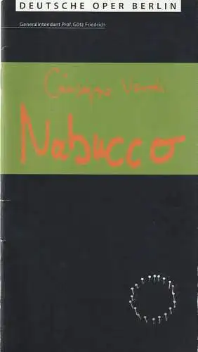 Deutsche Oper Berlin, Göz Friedrich, Yvonne Gebauer, Karin Heckermann: Programmheft Giuseppe Verdi NABUCCO Premiere Neuinszenrierung 26. Februar 2000. 