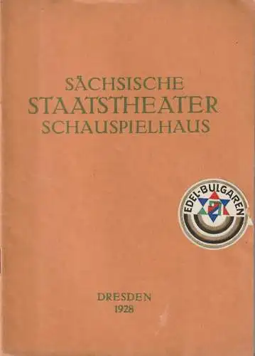 Verwaltung der Sächsischen Staatstheater  Ursula Richter (Fotos): Programmheft Wolfgang Goetz NEIDHARDT VON GNEISENAU Schauspielhaus Dresden 1928. 