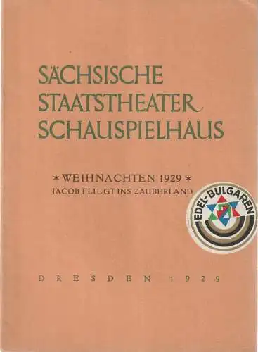 Verwaltung der Sächsischen Staatstheater  Ursula Richter (Fotos): Programmheft Rudolf Schröder JAKOB FLIEGT INS ZAUBERLAND Dresden 1929. 