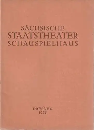 Verwaltung der Sächsischen Staatstheater  Ursula Richter (Fotos): Programmheft Gerhart Hauptmann FUHRMANN HENSCHEL  5. Juni 1925 Schauspielhaus Dresden. 