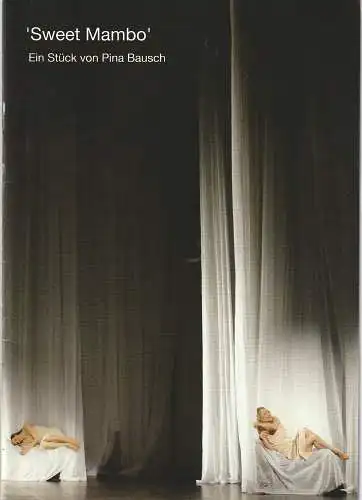 Tanztheater Wuppertal Pina Bausch, Ulli Weiss: Programmheft SWEET MAMBO Ein Stück von Pina Bausch Tanztheater Wuppertal 2010. 