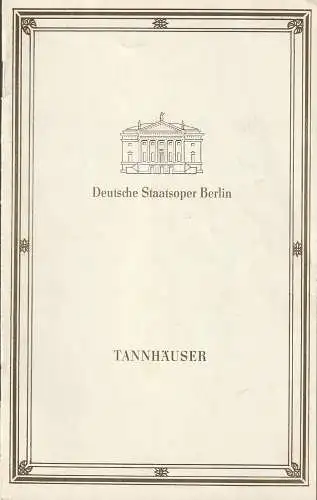 Deutsche Staatsoper Berlin Deutsche Demokratische Republik, Walter Rösler, Wolfgang Jerzak, Rolf Kanzler: Programmheft Richard Wagner TANNHÄUSER und DER SÄNGERKRIEG AUF DER WARTBURG 23. Oktober 1988. 