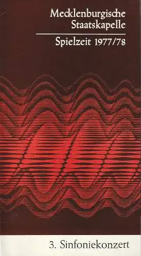 Mecklenburgisches Staatstheater Schwerin, Fritz Wendrich, Veronika Preiß, Matthias Klemm: Programmheft  3. SINFONIEKONZERT MECKLENBURGISCHE STAATSKAPELLE SCHWERIN 25.+ 26.Oktober 1977 Großes Haus  Konzertspielzeit 1977 / 78 Heft 5. 