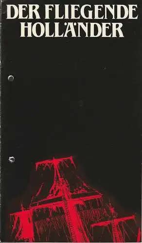 Städtische Theater Karl-Marx-Stadt, Gerhard Meyer, Volkmar Leimert, Florian Morgenstern: Programmheft Richard Wagner DER FLIEGENDE HOLLÄNDER  Premiere 13. Februar 1983 Spieljahr 1983 Opernhaus. 