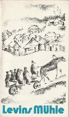 Städtische Theater Karl-Marx-Stadt, Gerhard Meyer, Volkmar Leimert, Ilona Langer: Programmheft Udo Zimmermann LEVINS MÜHLE Premiere 18. Juni 1980 Spieljahr 1980. 