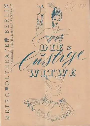 Metropoltheater Berlin, Arthur Maria Rabenalt: Programmheft Franz Lehar DIE LUSTIGE WITWE 7. April 1948. 