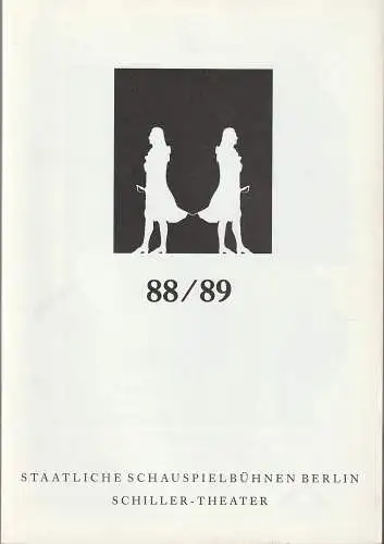 Staatliche Schauspielbühnen Berlin, Heribert Sasse: Programmheft  SCHILLER-THEATER Spielzeitheft 1988 / 1989. 