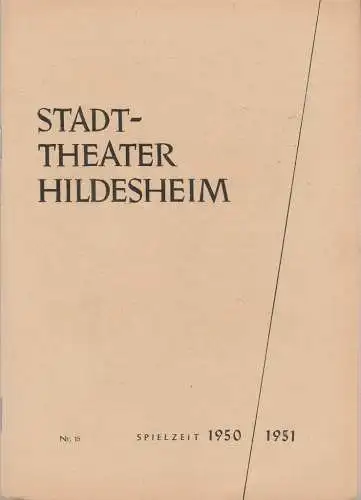 Stadttheater Hildesheim, Walter Zibell, Wolfgang Grube: Programmheft Johann Strauß DER ZIGEUNERBARON Spielzeit 1950 / 1951 Heft Nr. 15. 
