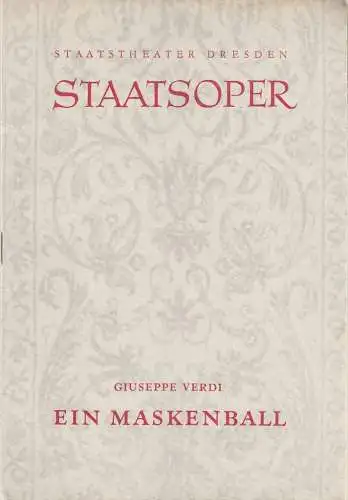 Staatstheater Dresden, Staatsoper, Gerd Michael Henneberg, Winfried Höntsch, Johannes Wieke, Rolf Döge ( Figurinen und graphische Gestaltung ): Programmheft Giuseppe Verdi EIN MASKENBALL Spielzeit 1963 / 64 Reihe A. Nr. 2. 