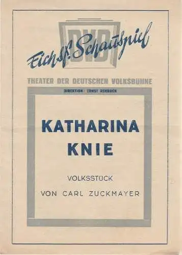 Eichsfelder Schauspiel, Theater der Deutschen Volksbühne, Ernst Rehbock, Albrecht Delling: Programmheft Carl Zuckmayer KATHARINA KNIE Eichsfelder Schauspiel 1950. 