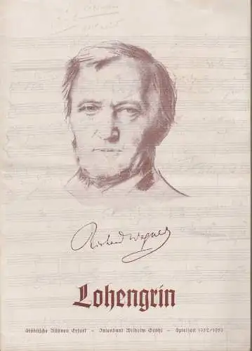 Städtische Bühnen Erfurt, Wilhelm Gröhl, Wolf Eberman: Programmheft Richard Wagner LOHENGRIN Spielzeit 1952 / 1953. 