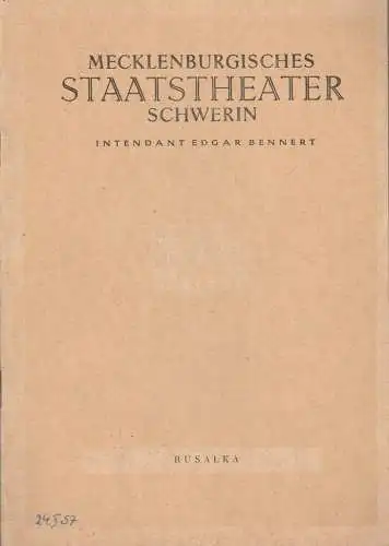 Mecklenburgisches Staatstheater Schwerin, Edgar Bennert, Ingrid Seitz: Programmheft Antonin Dvorak RUSALKA. 
