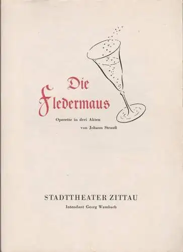 Stadttheater Zittau, Georg Wambach: Programmheft Johann Strauß DIE FLEDERMAUS Stadttheater Zittau 1953. 