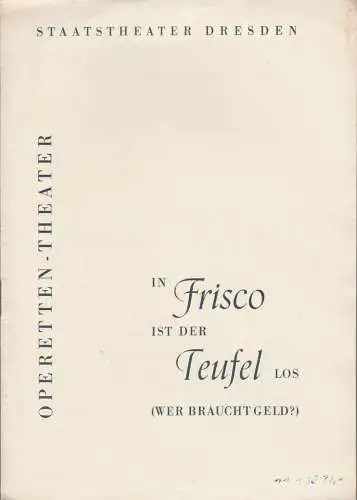 Operetten-Theater Dresden, Staatstheater, Gerd Michael Henneberg, Eberhard Sprink, Fritz Steiner, Klaus Schnakenburg, Axel von Flocken: Programmheft Guido Masanetz IN FRISCO IST DER TEUFEL LOS. 