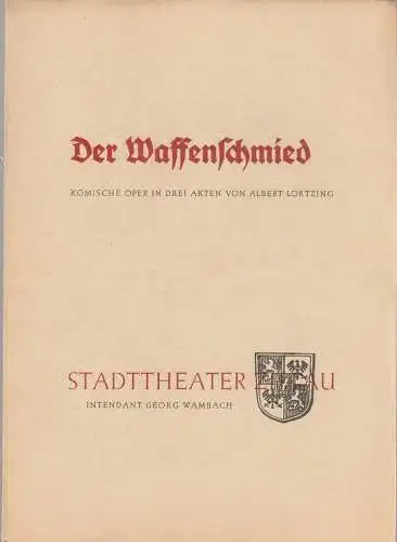 Stadttheater Zittau, Georg Wambach: Programmheft Albert Lortzing DER WAFFENSCHMIED. 