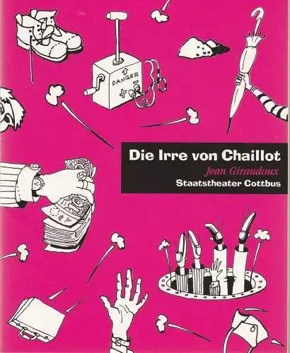 Staatstheater Cottbus, Christoph Schroth, Bettina Jantzen: Programmheft Jean Giraudoux DIE IRRE VON CHAILLOT Staatstheater Cottbus 2002. 