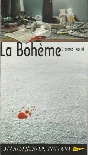 Staatstheater Cottbus, Martin Schüler, Carola Böhnisch, Marlies Kross ( Fotos ): Programmheft Giacomo Puccini LA BOHEME Staatstheater Cottbus 2006. 