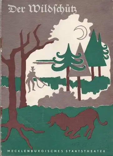 Mecklenburgisches Staatstheater, Edgar Bennert, Stephan Stompor: Programmheft Albert Lortzing DER WILDSCHÜTZ oder DIE STIMME DER NATUR. 