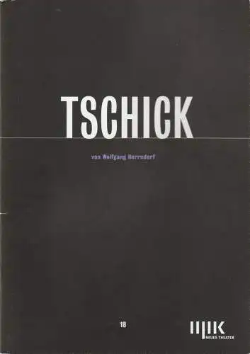 Theater Oper und Orchester Halle, Rolf Stiska, Matthias Brenner, Kathleen Rabe, Annegret Riediger: Programmheft Wolfgang Herrndorf TSCHICK Premiere 12. Dezember 2012 Neues Theater Halle Spielzeit 2012 / 13 Heft Nr. 18. 