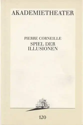 Burgtheater Wien, Isabella Niemann: Programmheft Pierre Corneille SPIEL DER ILLUSIONEN Premiere 3. Dezember 1993 Akademietheater Spielzeit 1993 / 94 Programmbuch Nr. 120. 