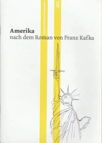 Staatsschauspiel Dresden, Wilfried Schulz, Simon Strauß, Max Stange: Programmheft Franz Kafka AMERIKA Premiere 7. März 2015 Schauspielhaus Spielzeit 2014 / 2015. 