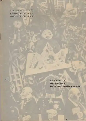 Städtische Bühnen Frankfurt am Main, Drittes Programm, Harry Buckwitz, Helmut Krapp, Otfried Büthe, Rudi Seitz: Programmheft Yvan Goll METHUSALEM ODER DER EWIGE BÜRGER Spielzeit 1960 / 61. 