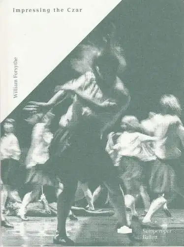 Sächsische Staatstheater, Semperoper Dresden, Wolfgang Rothe, Stefan Ulrich: Programmheft William Forsythe IMPRESSING THE CZAR Semperoper Dresden 2015. 