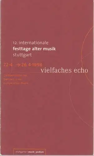 Frieder Bernius, Rüdiger Nolte, Thomas Bopp: Programmheft 12. INTERNATIONALE FESTTAGE ALTER MUSIK STUTTGART 1998. 