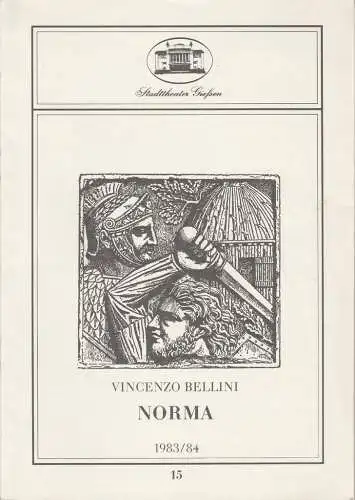 Stadttheater Giessen, Reinald Heissler-Remy, Gerd Hüttenhofer: Programmheft Vincenzo Bellini NORMA Premiere 10. Juni 1984 Spielzeit 1983 / 84 Heft 15. 
