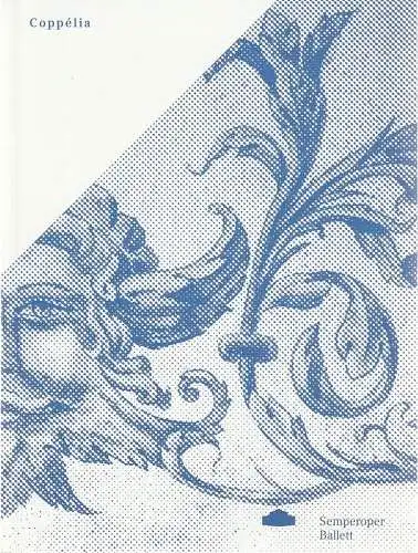Sächsische Staatstheater, Semperoper Dresden, Ulrike Hessler, Stefan Ulrich: Programmheft COPPELIA Ballett Premiere 5. Februar 2011 Spielzeit 2010 / 2011. 
