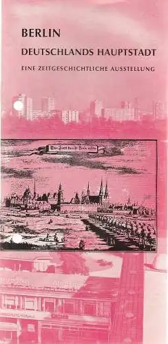 Bundesministerium für gesamtdeutsche Fragen, Büro Bonner Berichte: BERLIN Deutschlands Hauptstadt Eine zeitgeschichtliche Ausstellung. 