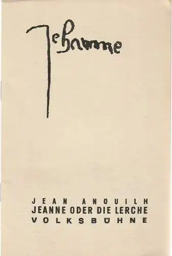 Volksbühne am Luxemburgplatz, Karl Holan, Lilo Millis, Siegfried Schröder: Programmheft Jean Anouilh JEANNE ODER DIE LERCHE Volksbühne Berlin 1966. 