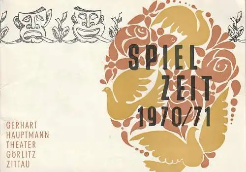 Gerhart Hauptmann Theater Görlitz Zittau, K. P. Gerhardt, Peter Sykora, Heinz Rosenthal ( Fotos ): Werbeheft 1970 / 71 des Gerhard-Hauptmann-Theaters Görlitz / Zittau. 